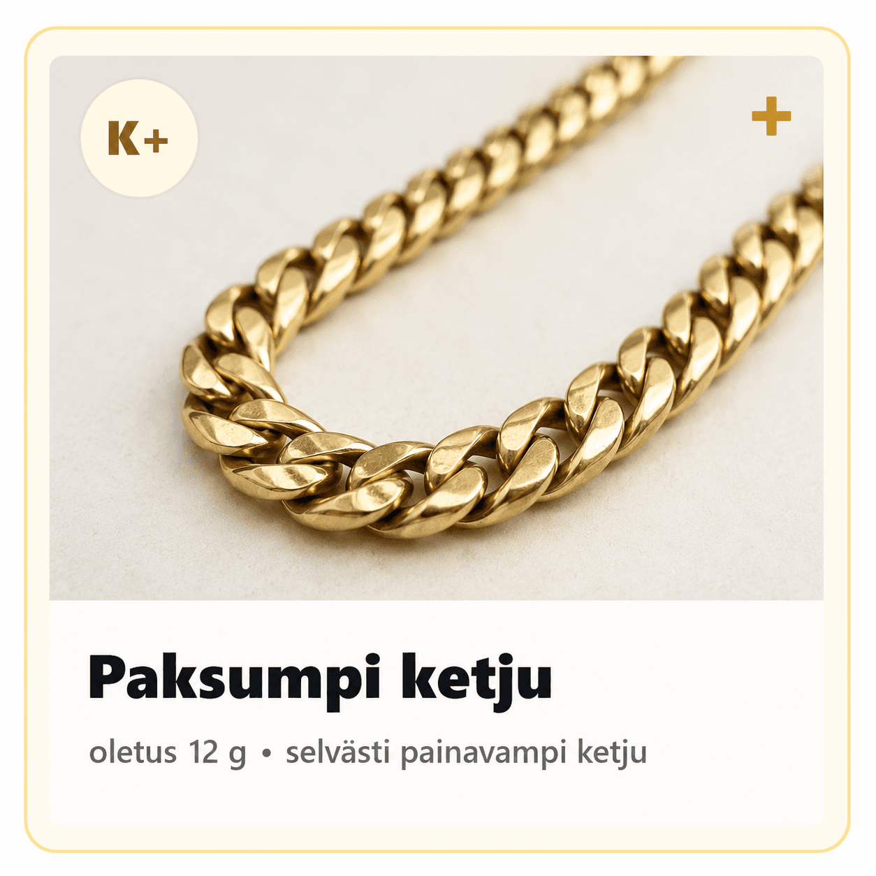 Paksumpi ketju, oletus 12 g